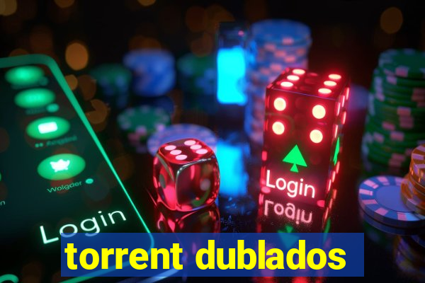 torrent dublados